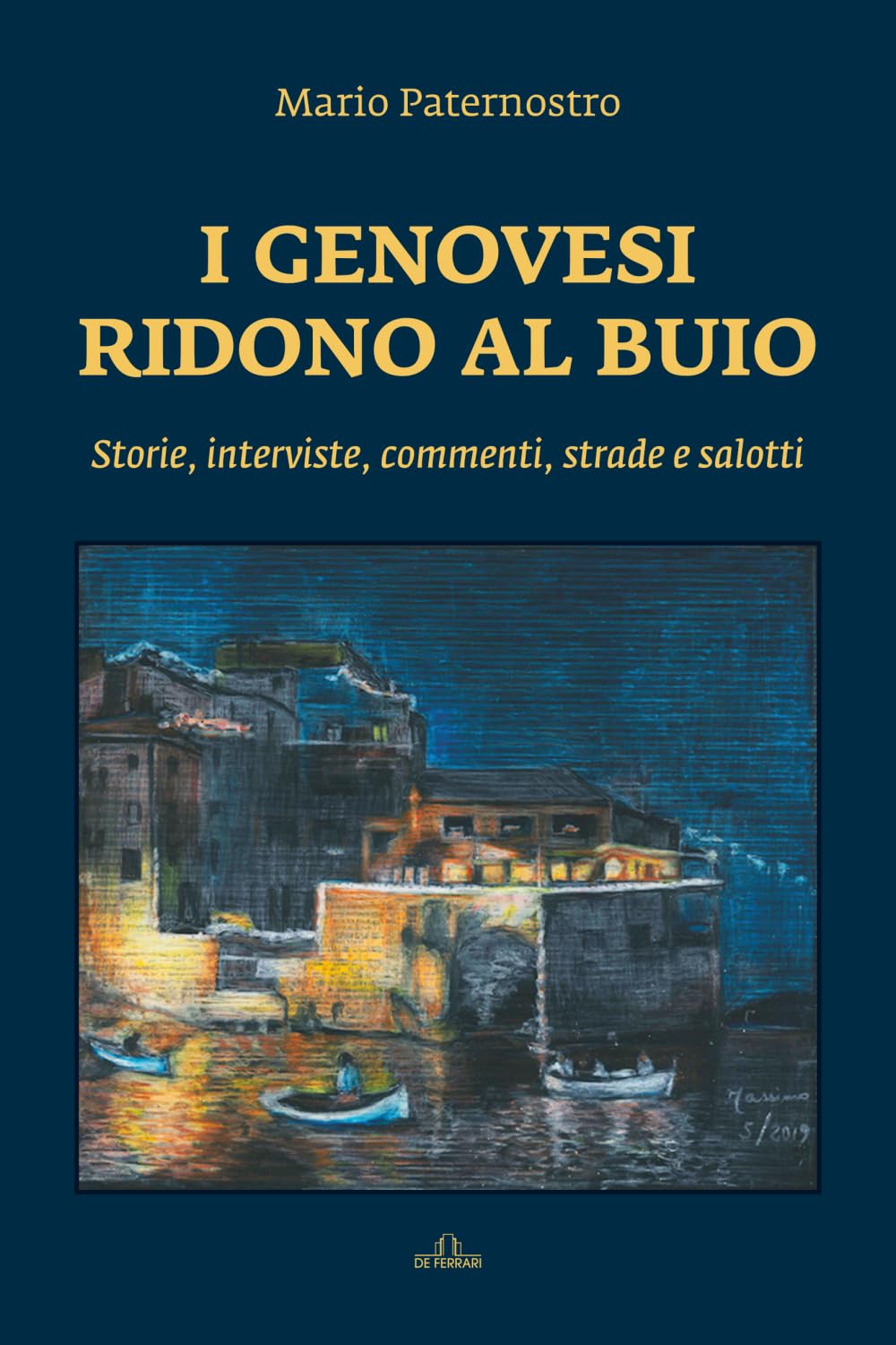 I genovesi ridono al buio: Storie, interviste, commenti, strade e salotti