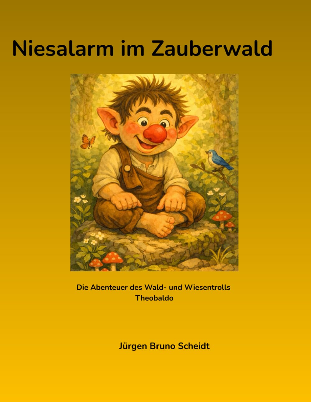 Niesalarm im Zauberwald: Die Abenteuer des Wald- und Wiesentrolls Theobaldo