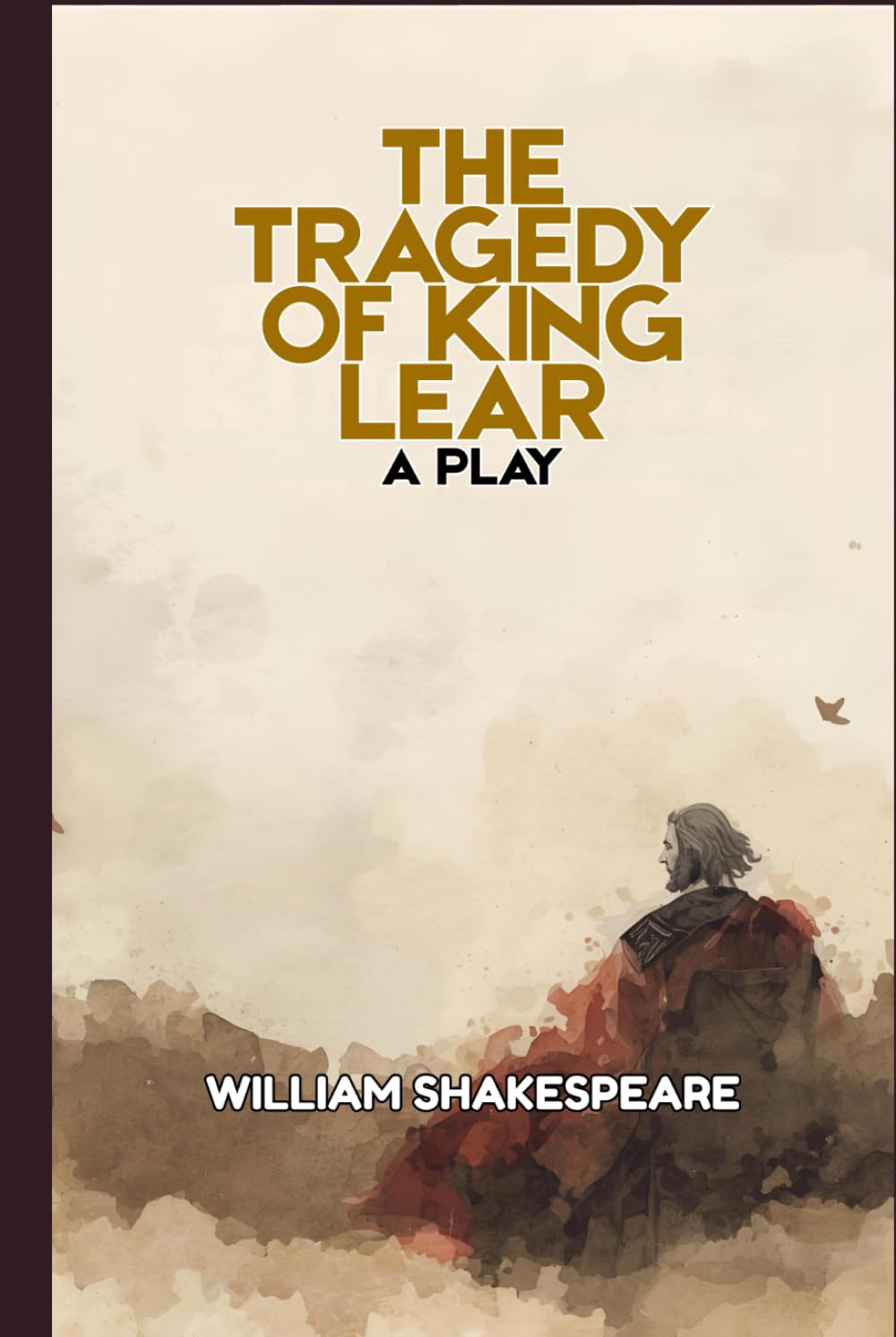 The Tragedy of King Lear: A PLAY