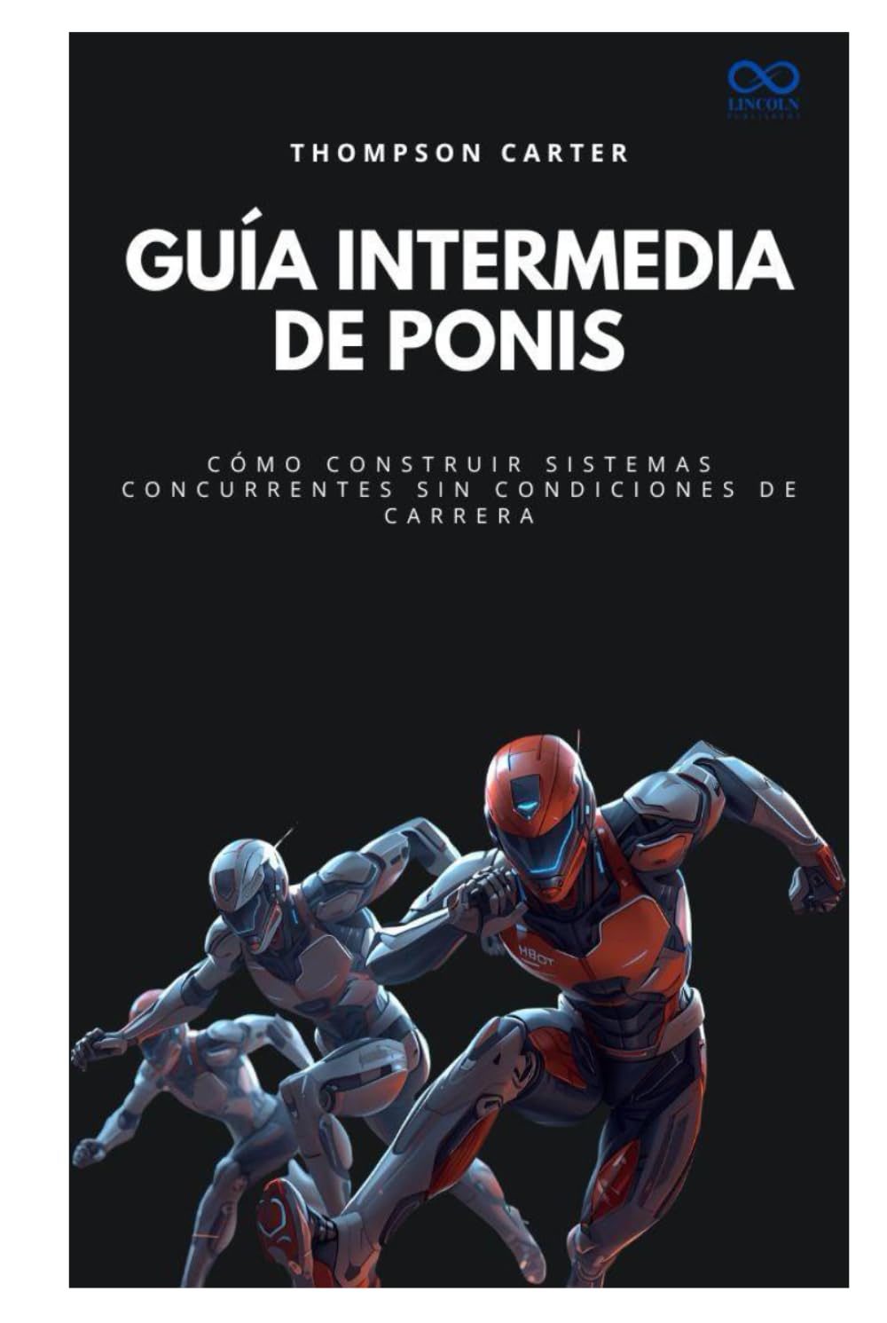 Guía intermedia de ponis: Cómo construir sistemas concurrentes sin condiciones de carrera (Colección de Lenguajes de Próxima Generación)