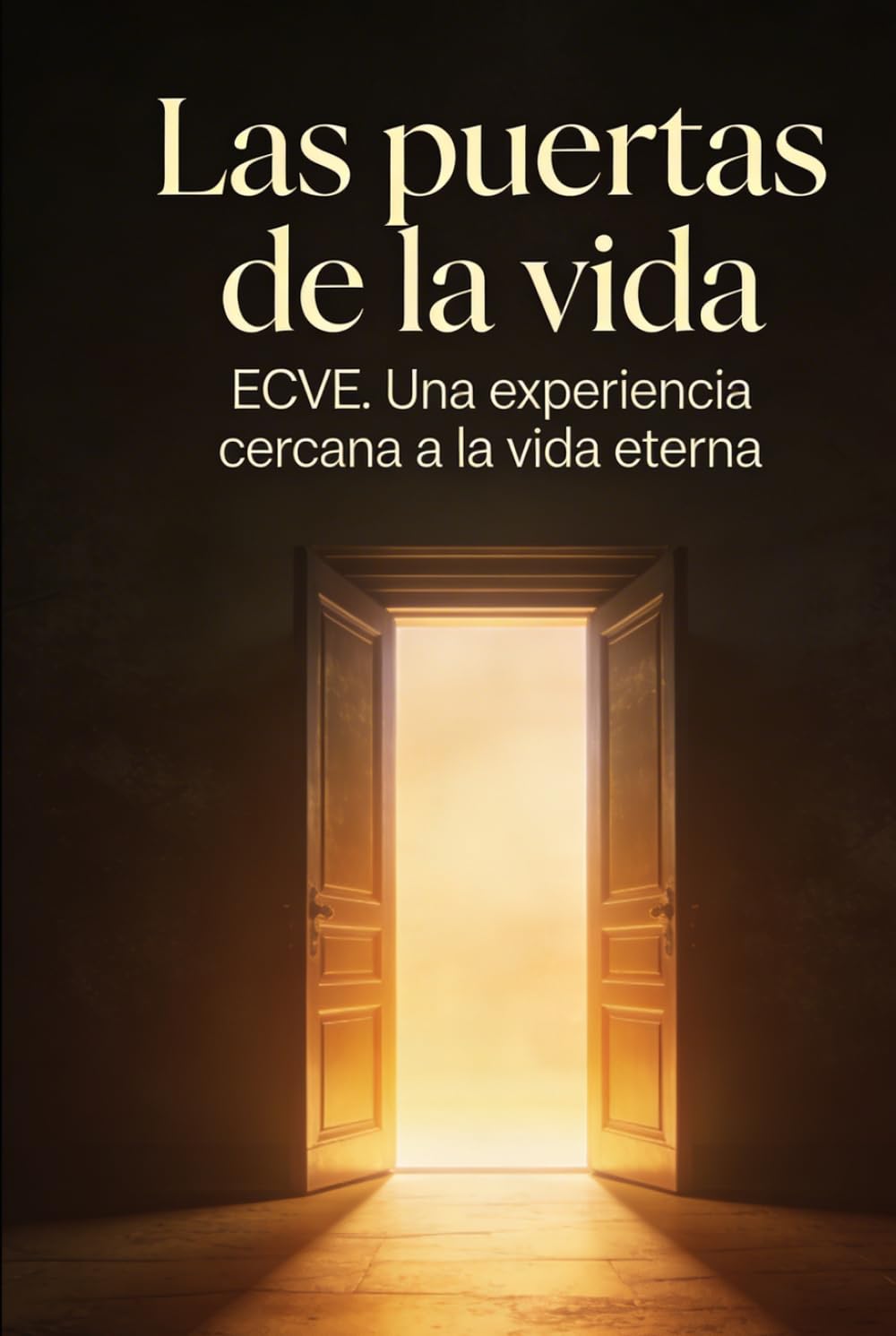 Las puertas de la vida, ECVE.: Una experiencia cercana a la vida eterna