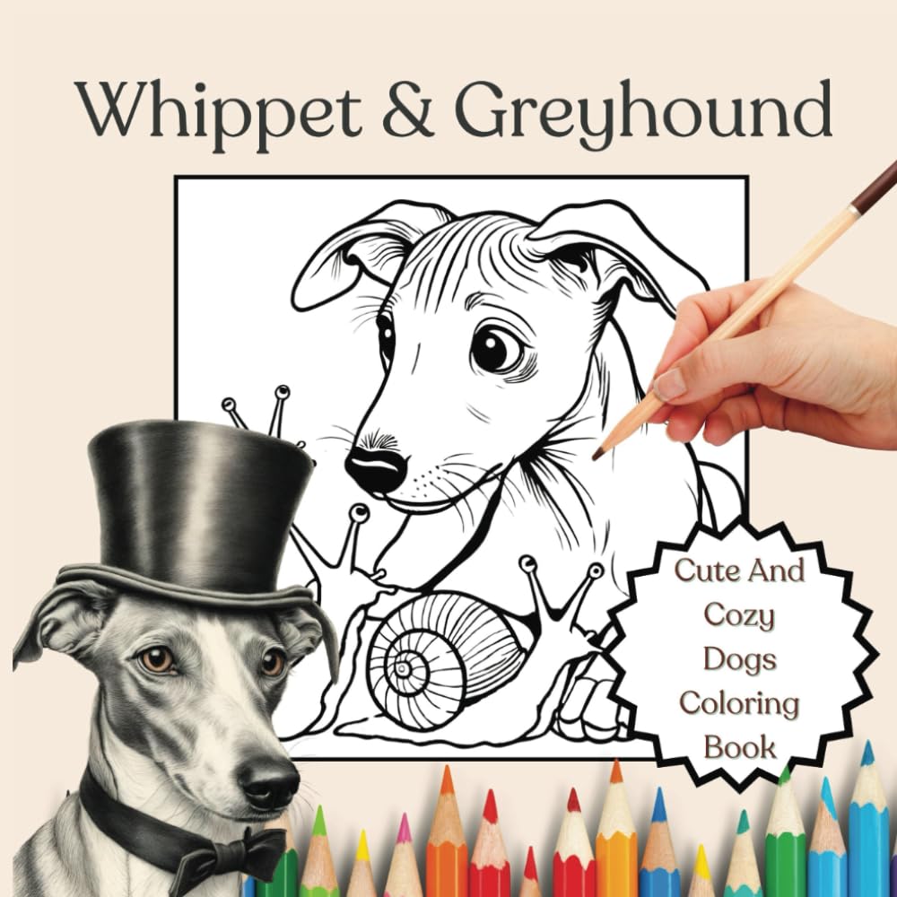 Whippet And Greyhound Cute And Cozy Coloring Book
