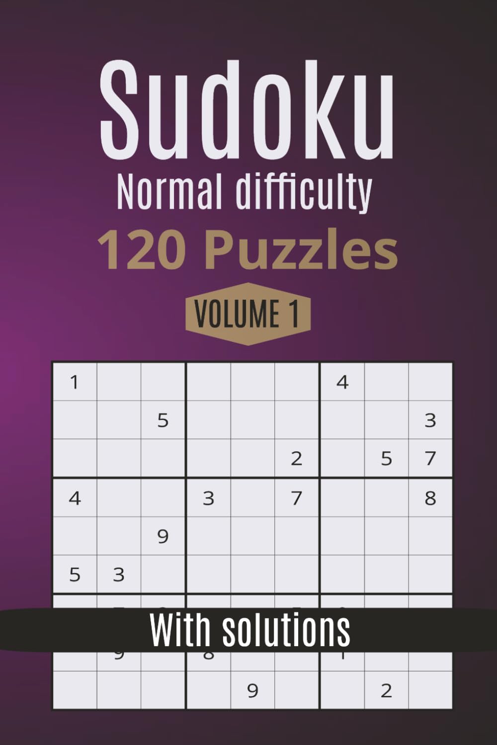 Sudoku Normal Difficulty 120 puzzles with solutions volume 1