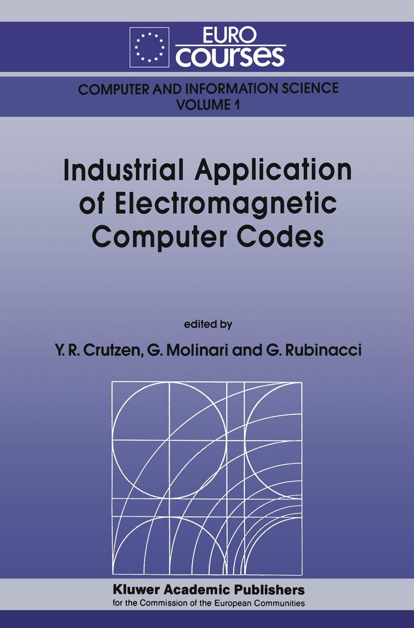 Buy Industrial Application of Electromagnetic Computer Codes: 1 (Eurocourses: Computer and Information Science) — BookShops.in