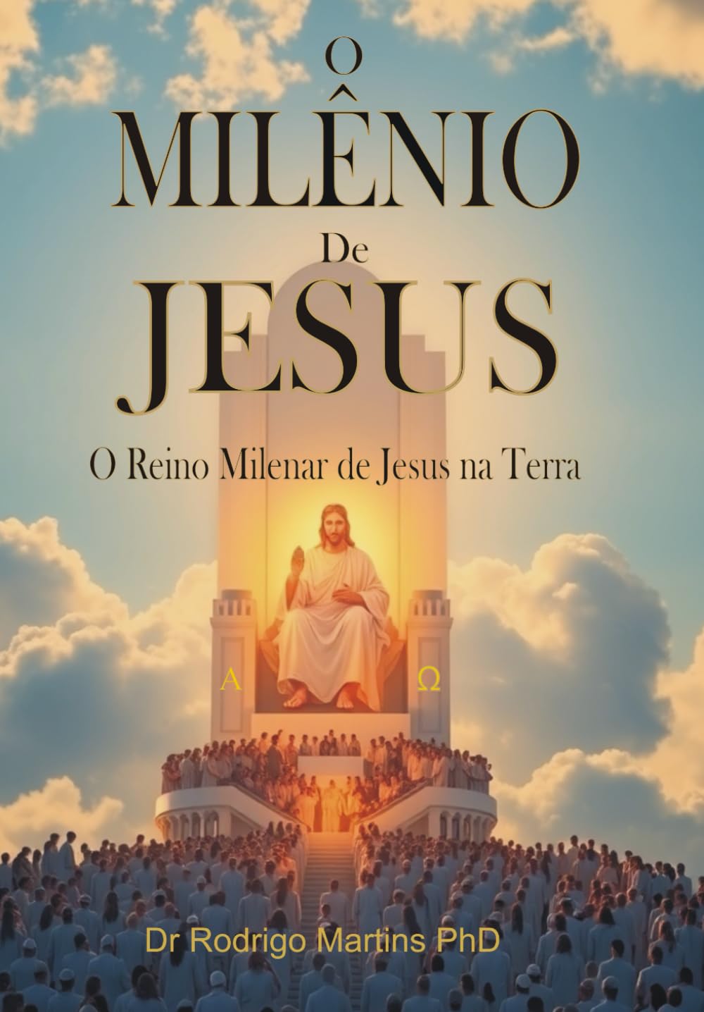 O Milênio de Jesus: O Reino Milenar de Jesus na Terra (PUBLISHER BEST S3LLER. - QS)