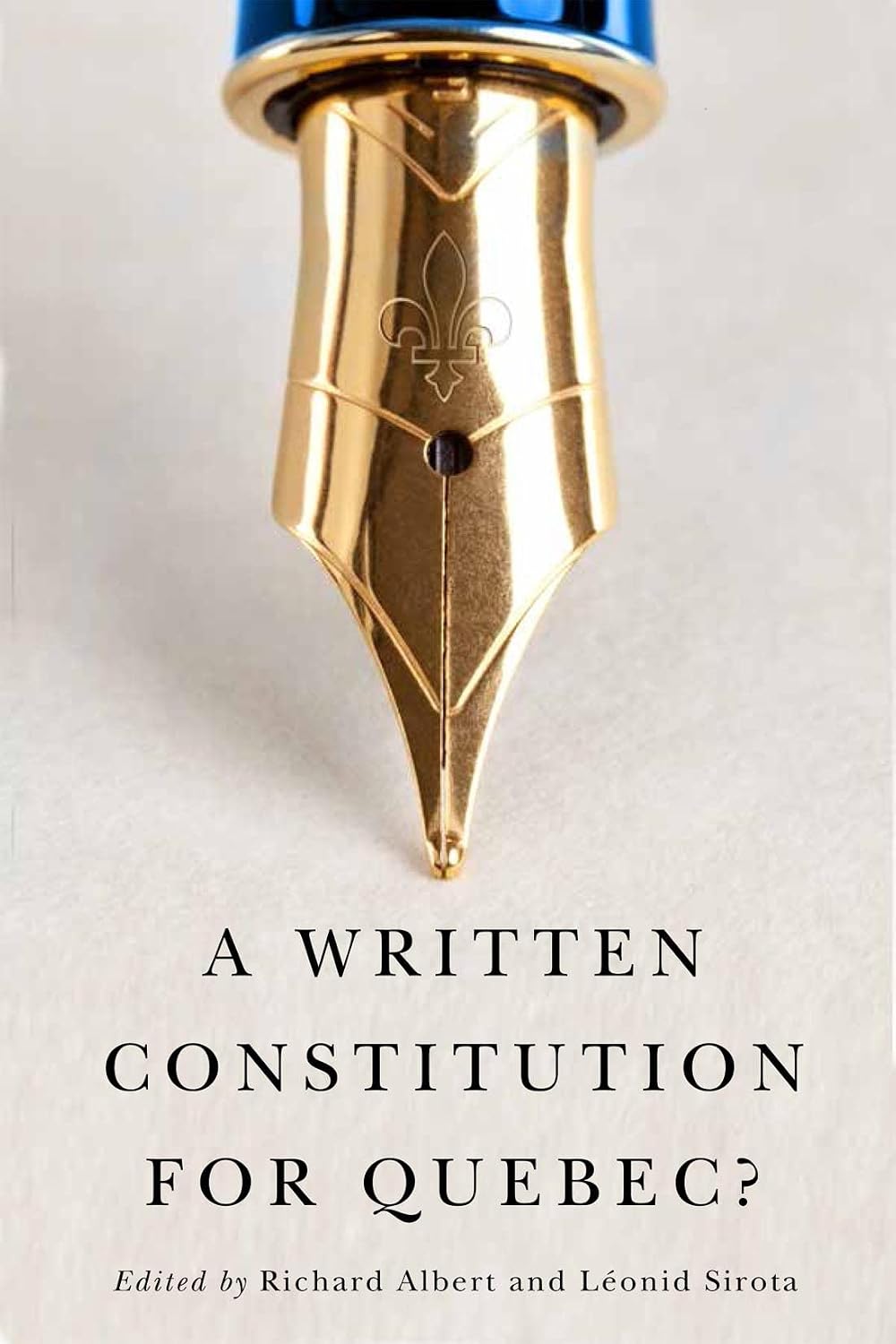 A Written Constitution for Quebec? (Democracy, Diversity, and Citizen Engagement Series Book 9)