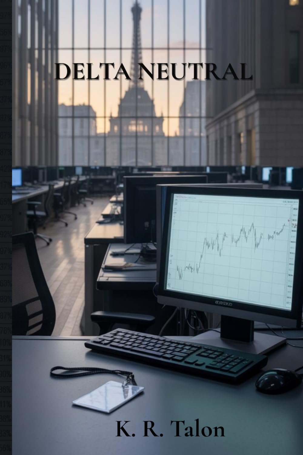 DELTA NEUTRAL: A Financial Thriller: 2 (The Rogue Traders)