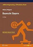  Baurecht Bayern: Mit Online-Wissens-Check (JURIQ Erfolgstraining)