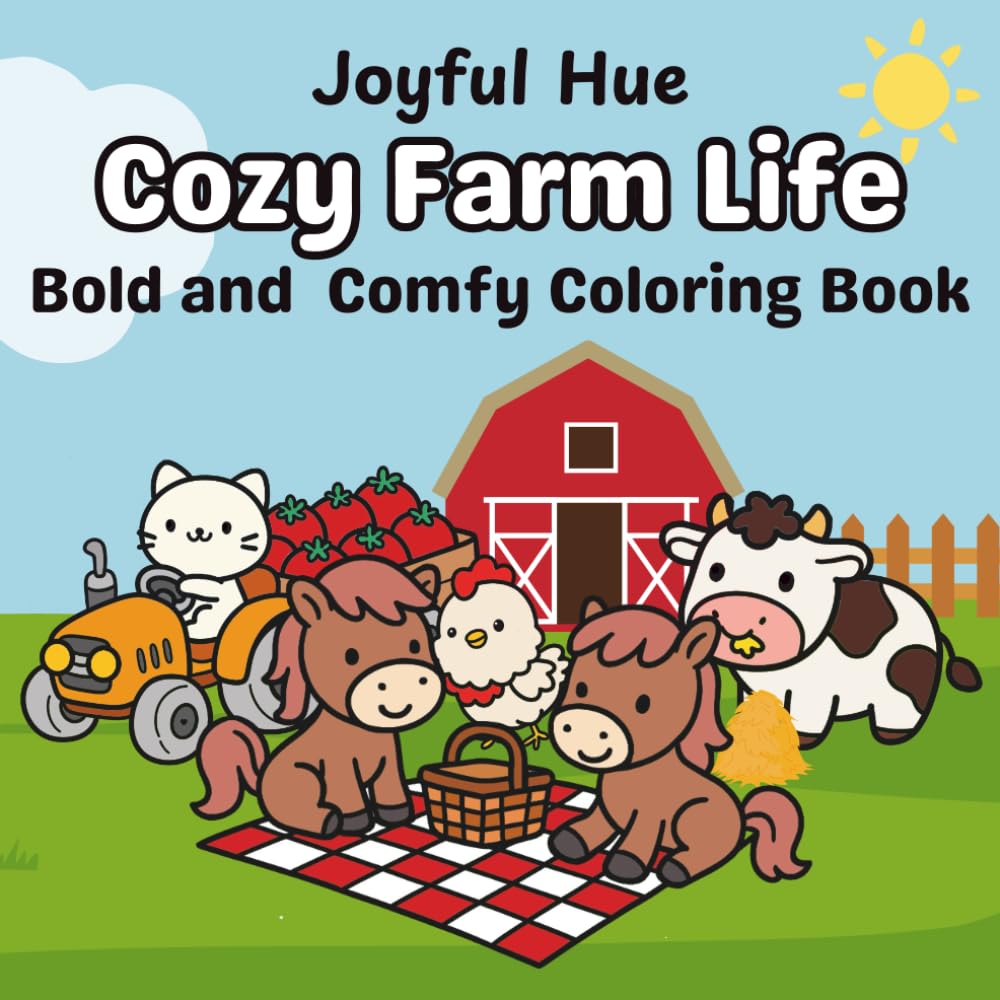Cozy Farm Life: A Fun and Relaxing Coloring Book for Kids and Adults with Bold and Comfy Designs (Cozy Corner Coloring)