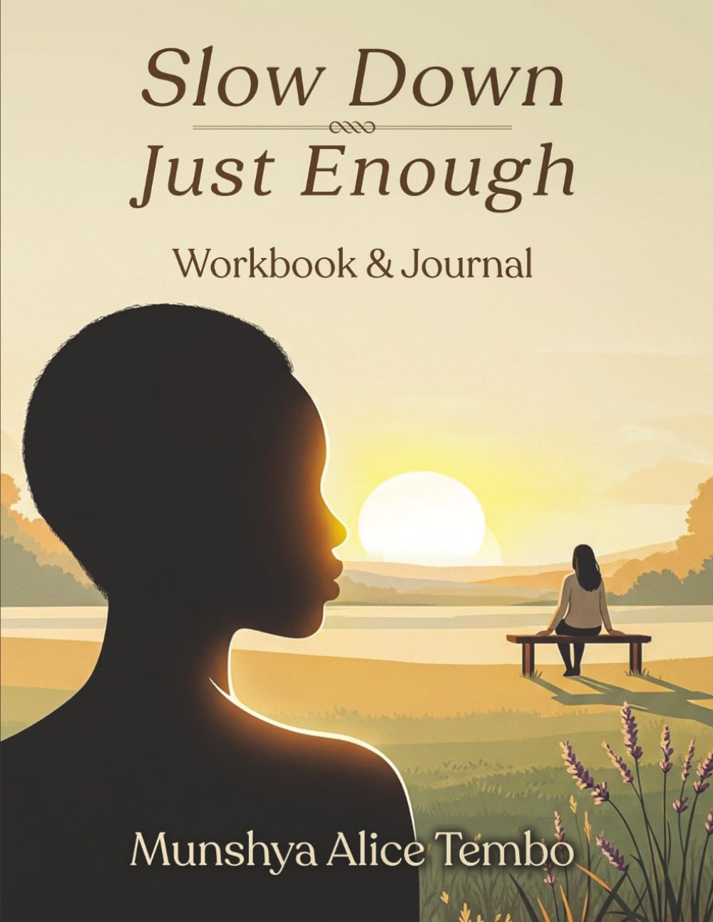 Slow Down, Just Enough: Workbook & Journal