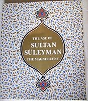 The Age of Sultan Suleyman the Magnificent 0894680986 Book Cover