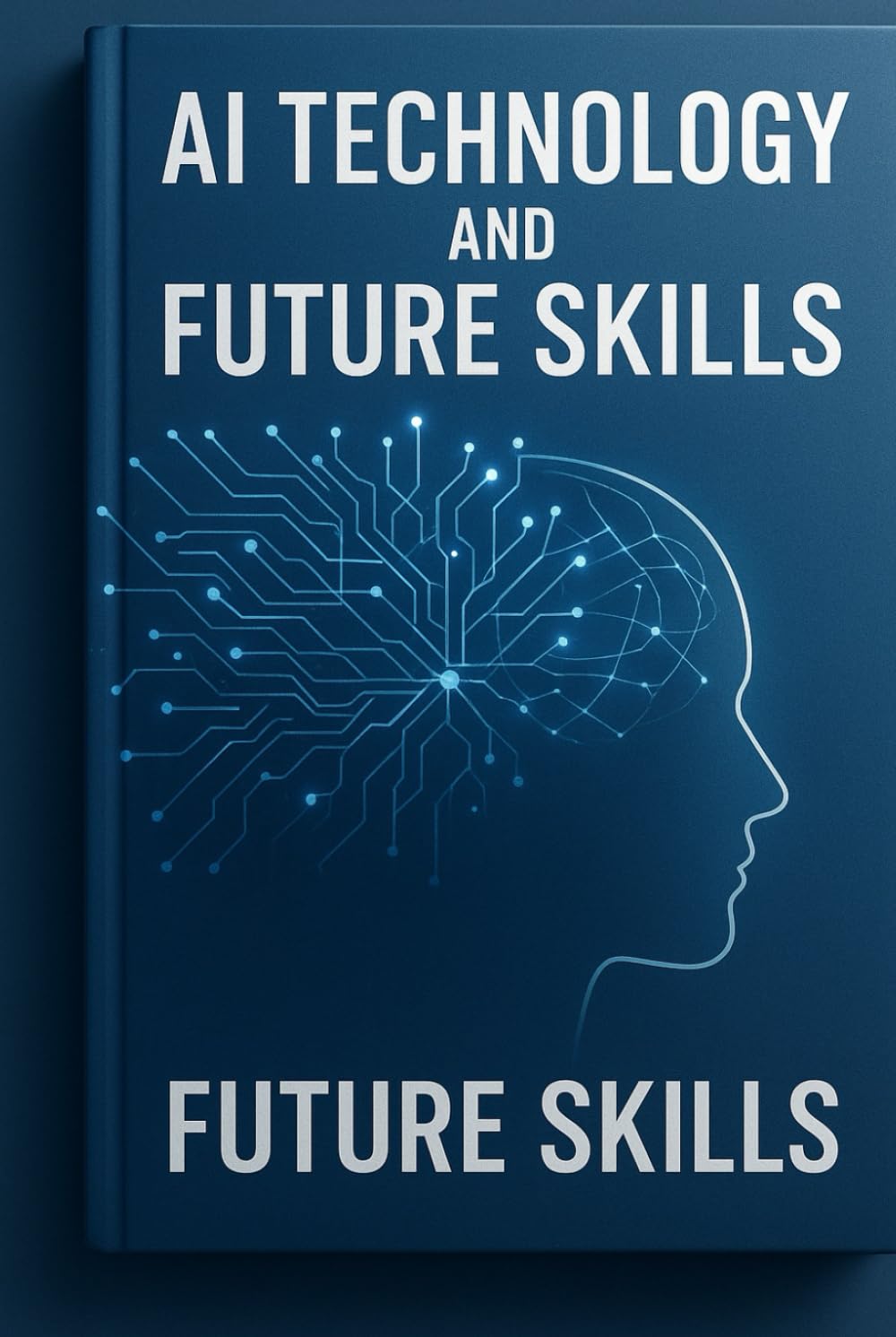 AI TECHNOLOGY AND FUTURE SKILLS