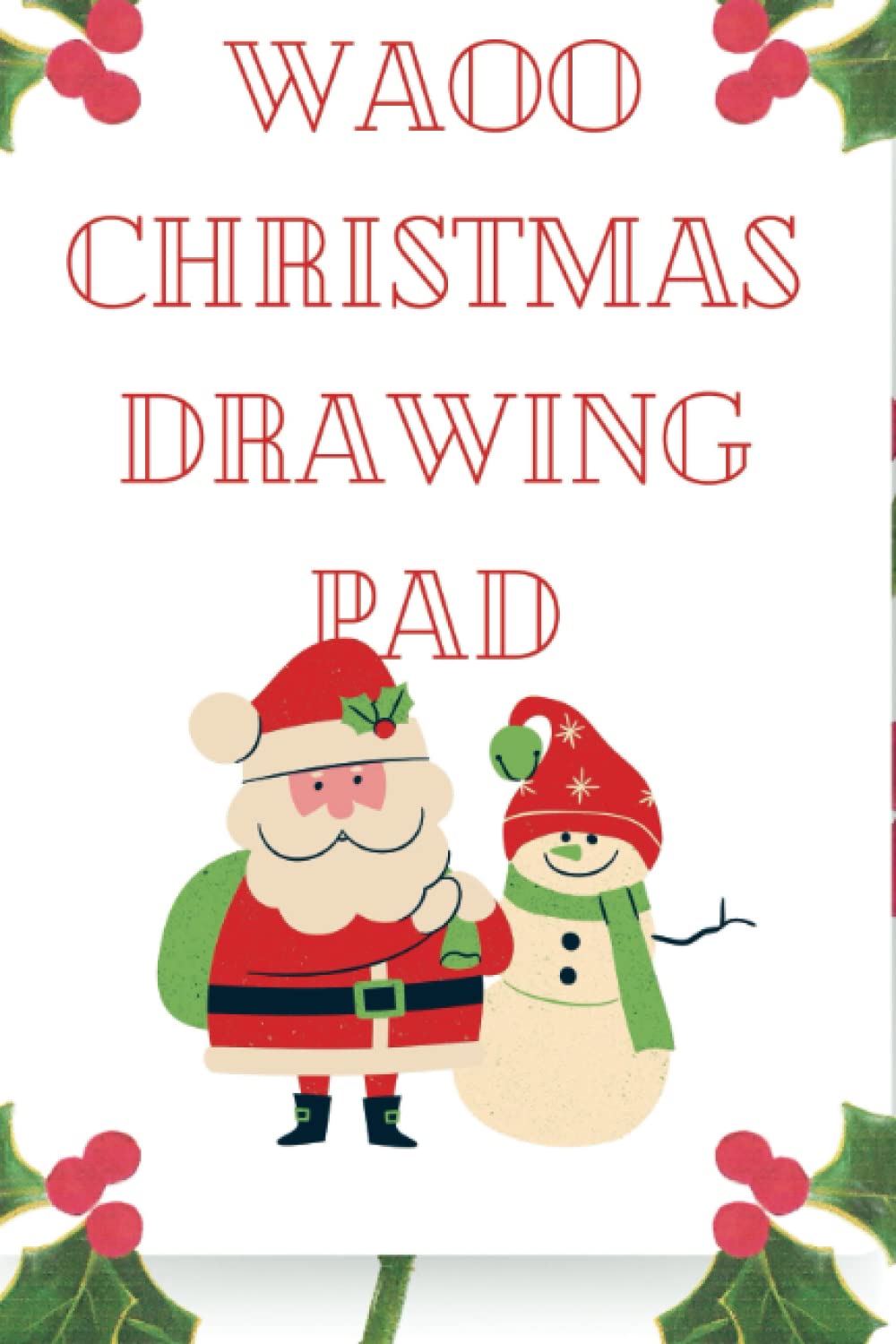 Waoo christmas drawing pad: Simple Step-by-Step page layout to Drawing Christmas Characters, Treats, Decorations, and More