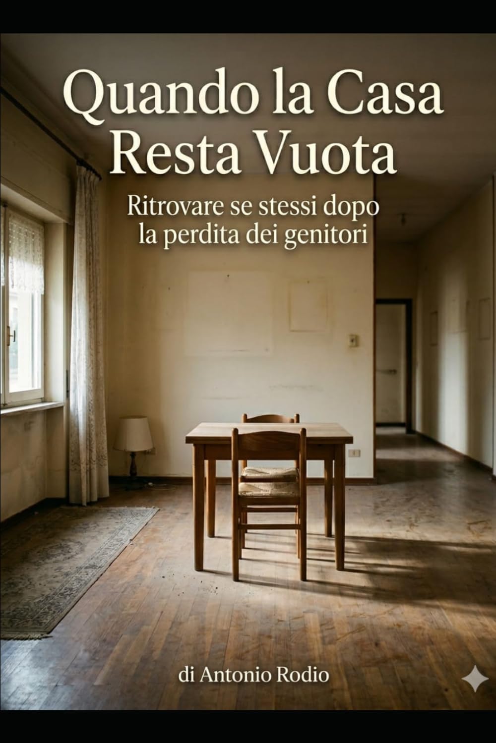 QUANDO LA CASA RESTA VUOTA: Ritrovare sé stessi dopo la perdita dei genitori