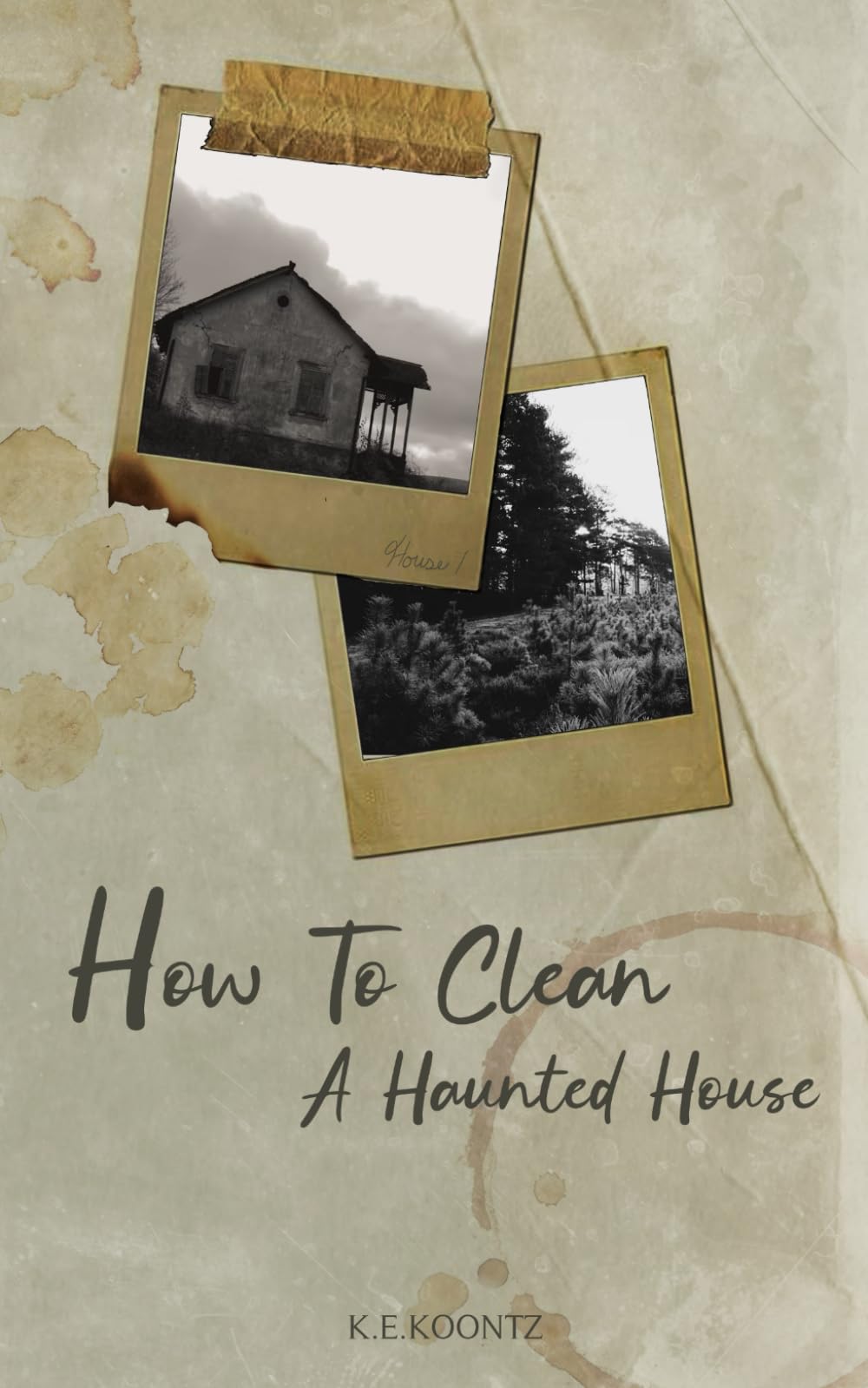 How To Clean A Haunted House: The Abbreviated Guide To Exorcising Ghosts