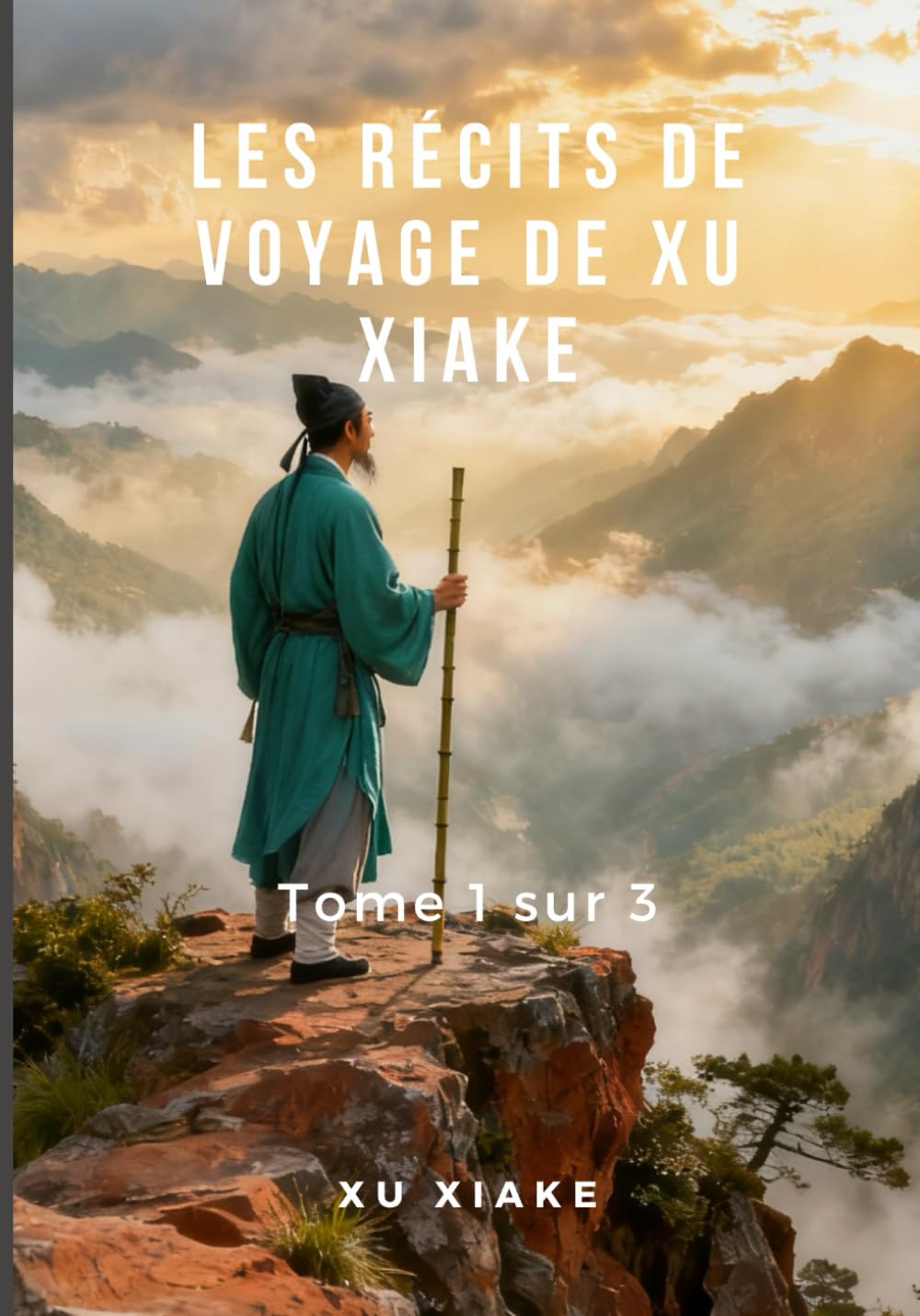 Les Récits de Voyage de Xu Xiake: Tome 1 sur 3