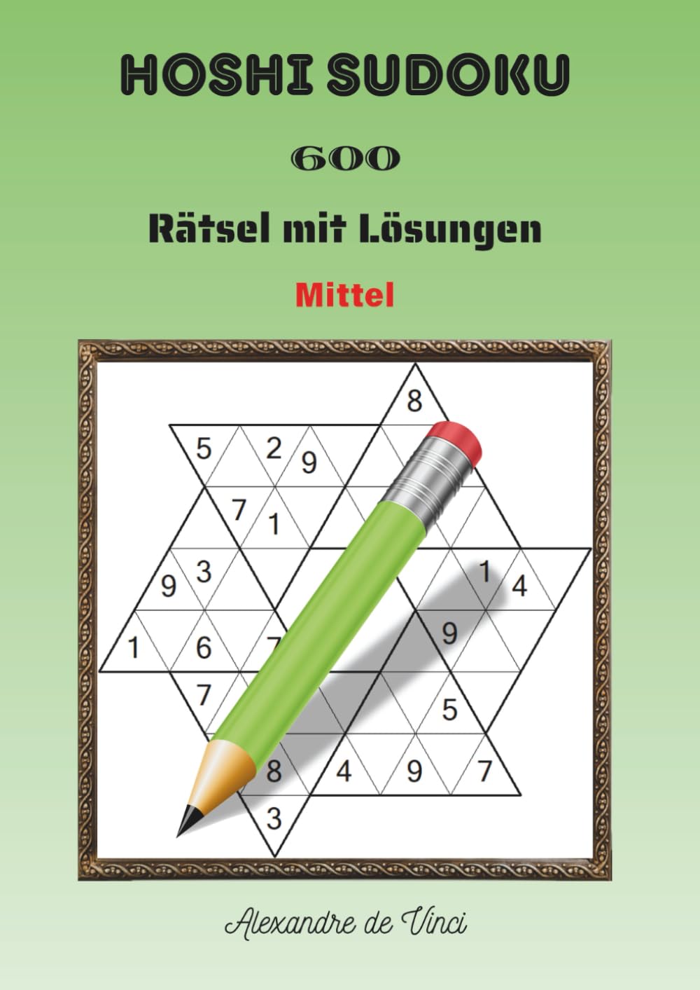HOSHI SUDOKU MITTEL: 600 Rätsel mit Lösungen