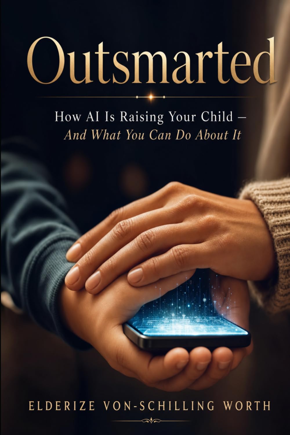 Outsmarted: How AI Is Raising Your Child — And What You Can Do About It