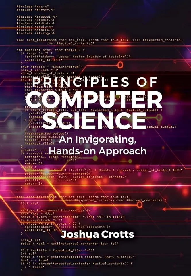 Principles of Computer Science: An Invigorating, Hands-on Approach