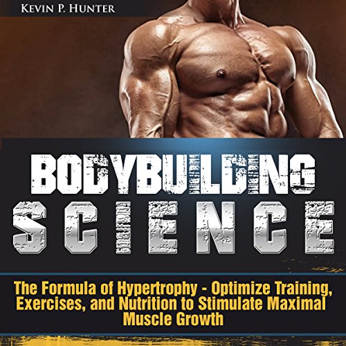 Bodybuilding Science Audiobook by Kevin P. Hunter episode artwork