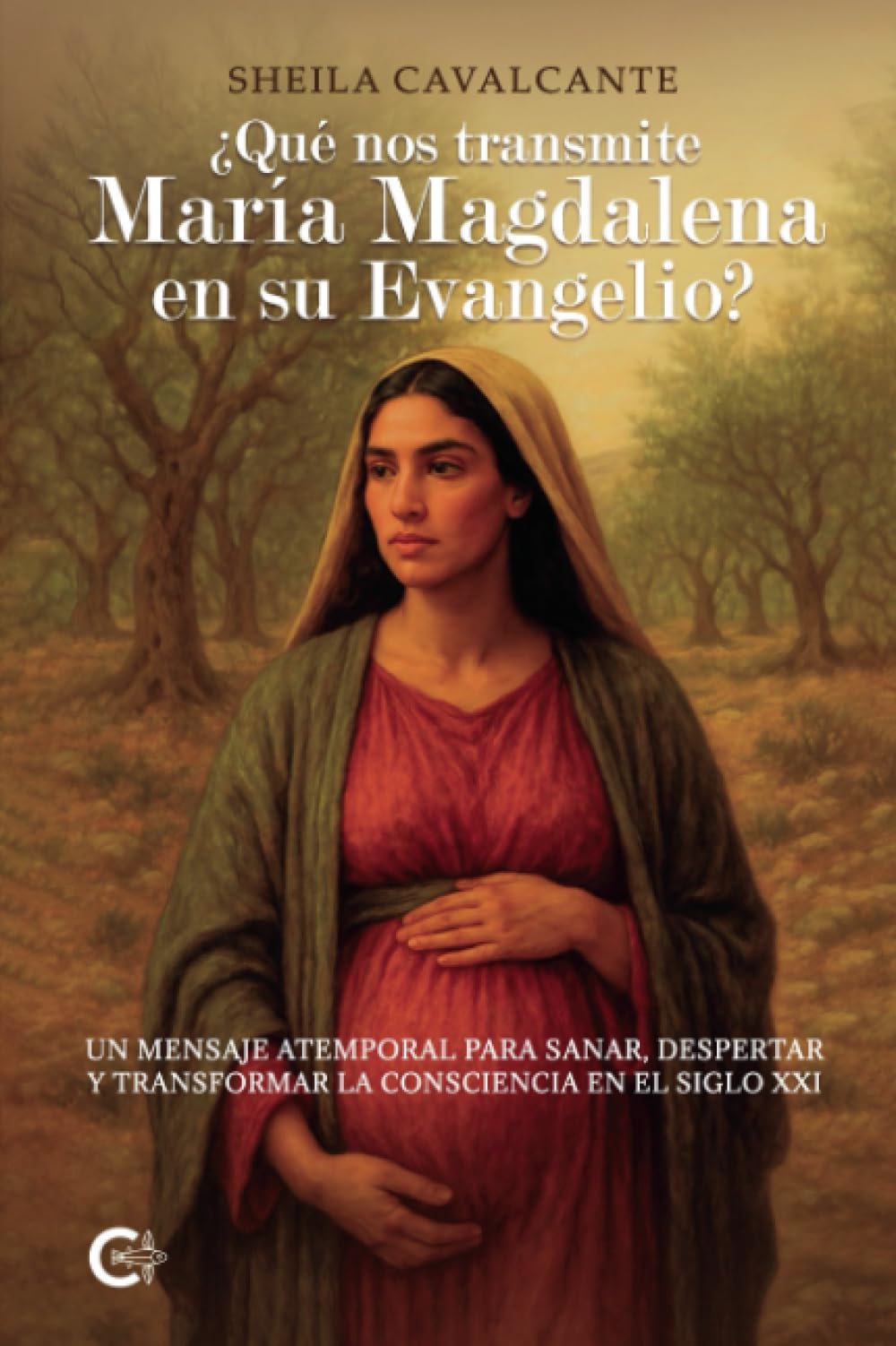¿Qué nos transmite María Magdalena en su Evangelio?: Un mensaje atemporal para sanar, despertar y transformar la consciencia en el siglo XXI