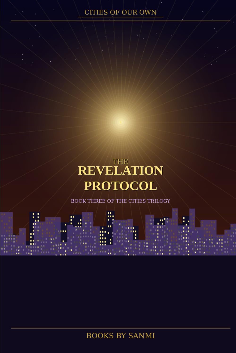 Cities of Our Own: The Revelation Protocol: Book 3 of the Cities of Our Own Trilogy
