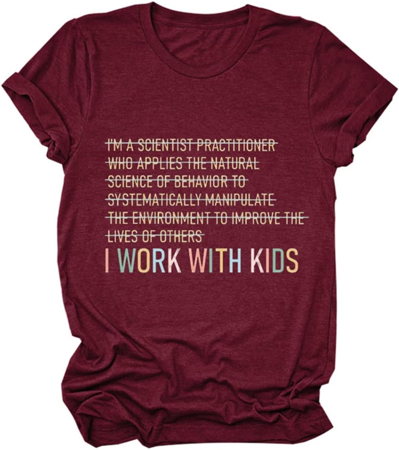 Teacher Shirts for Women I Work with Kids Cute Letter Graphic Print T-Shirt Funny Applied Behavior Analysis Shirt