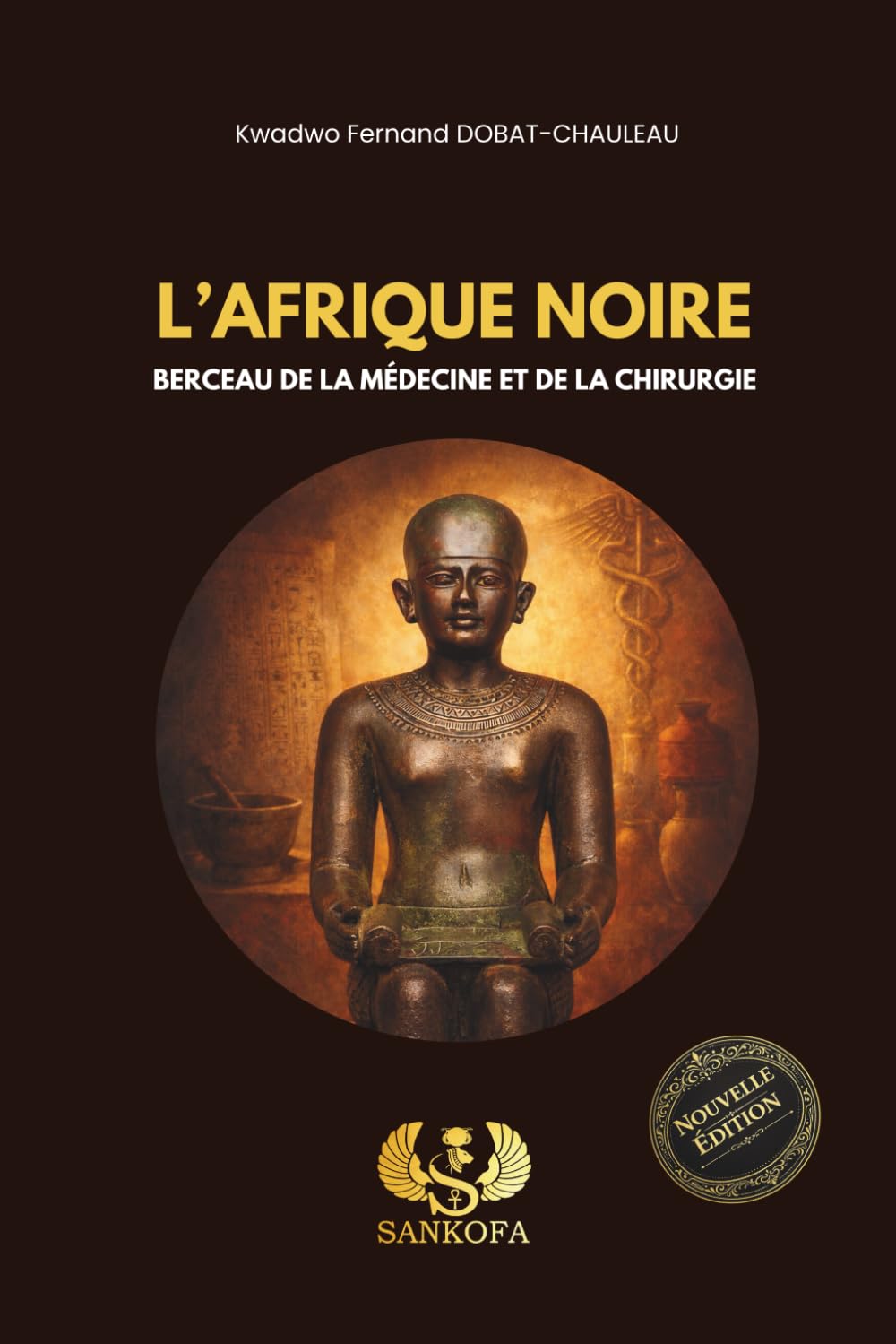L’AFRIQUE NOIRE : BERCEAU DE LA MÉDECINE ET DE LA CHIRURGIE