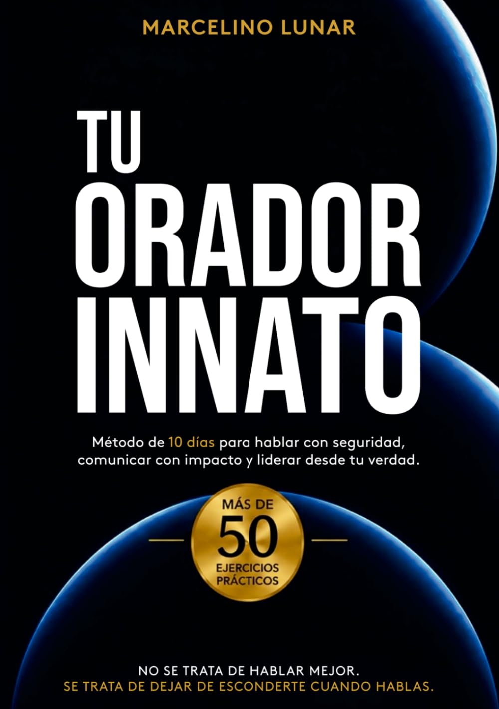 Tu Orador Innato: Método de 10 días para hablar con seguridad, comunicar con impacto y liderar desde tu verdad