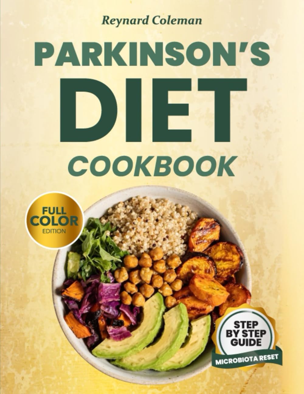 PARKINSON’S DIET COOKBOOK: The Step-by-Step Guide to Nourish Your Brain and Heal Your Gut Through Microbiota Reset