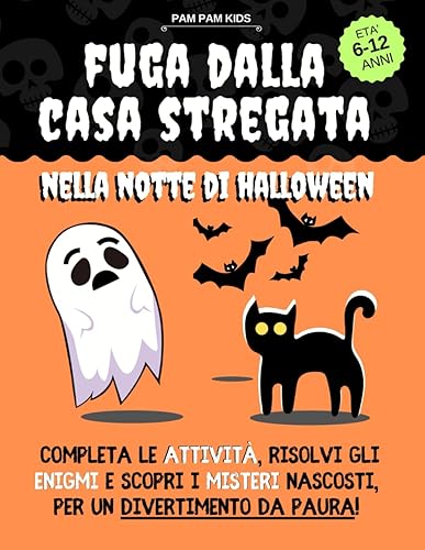 Fuga dalla Casa Stregata nella Notte di Halloween: Completa le Attività, Risolvi gli Enigmi e Scopri i Misteri Nascosti. Contiene una Storia Unica, per un Divertimento da Paura!