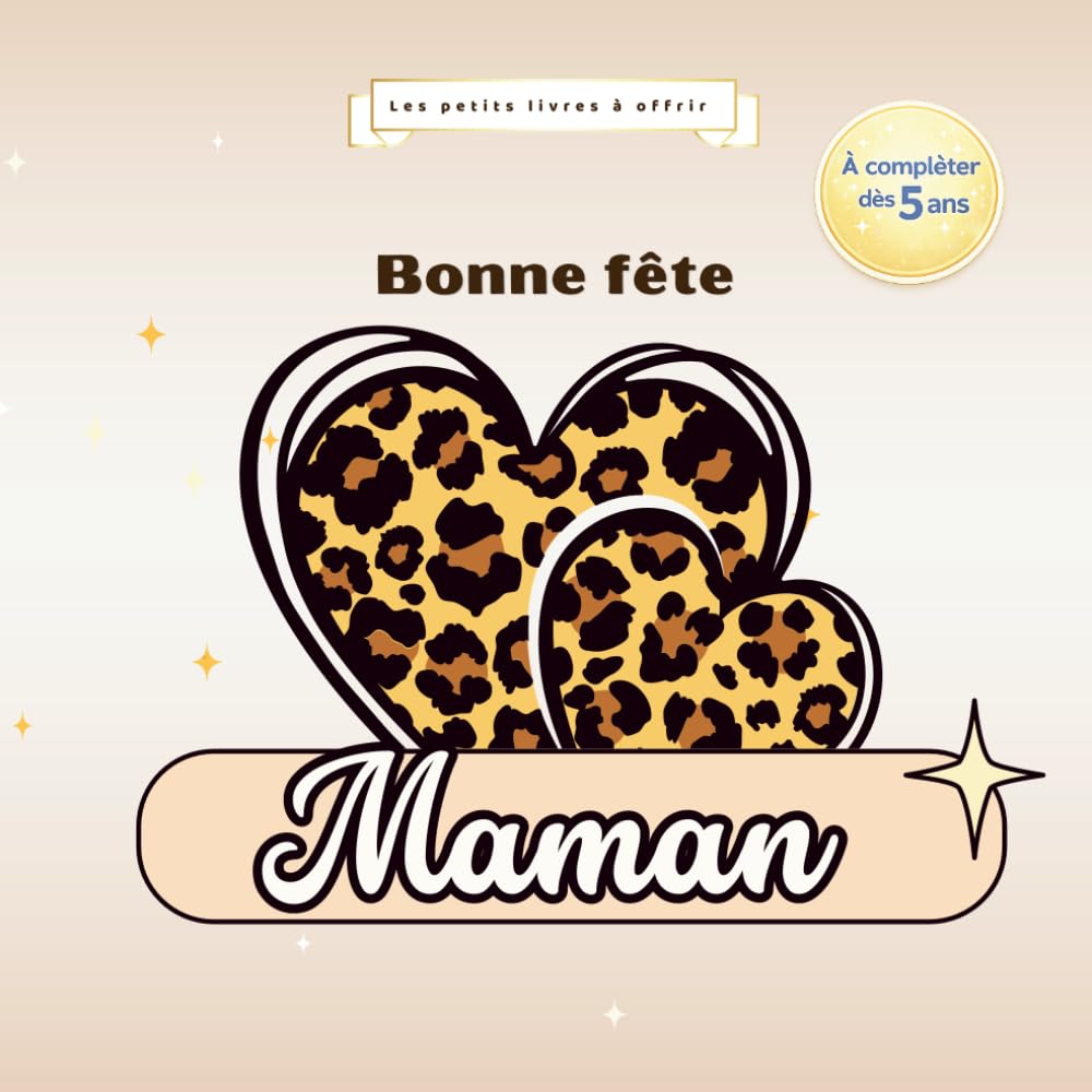 Bonne fête maman: Livre à compléter et colorier par un enfant dès 5 ans pour offrir | Cadeau fête des mères original et personnaliser