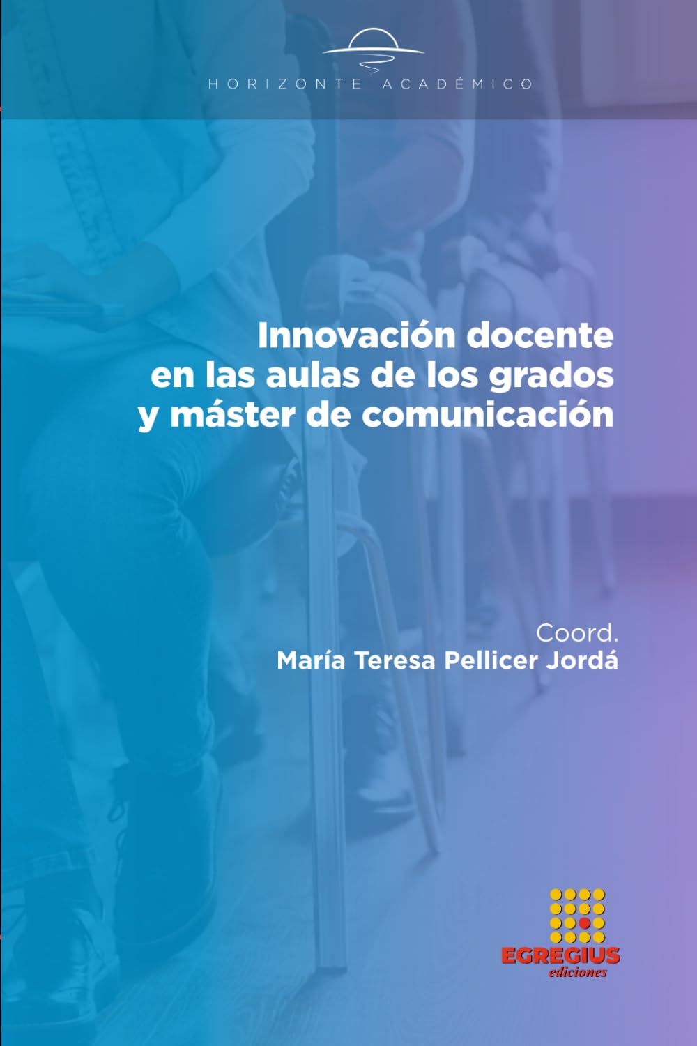 Innovación docente en las aulas de los grados y máster de Comunicación