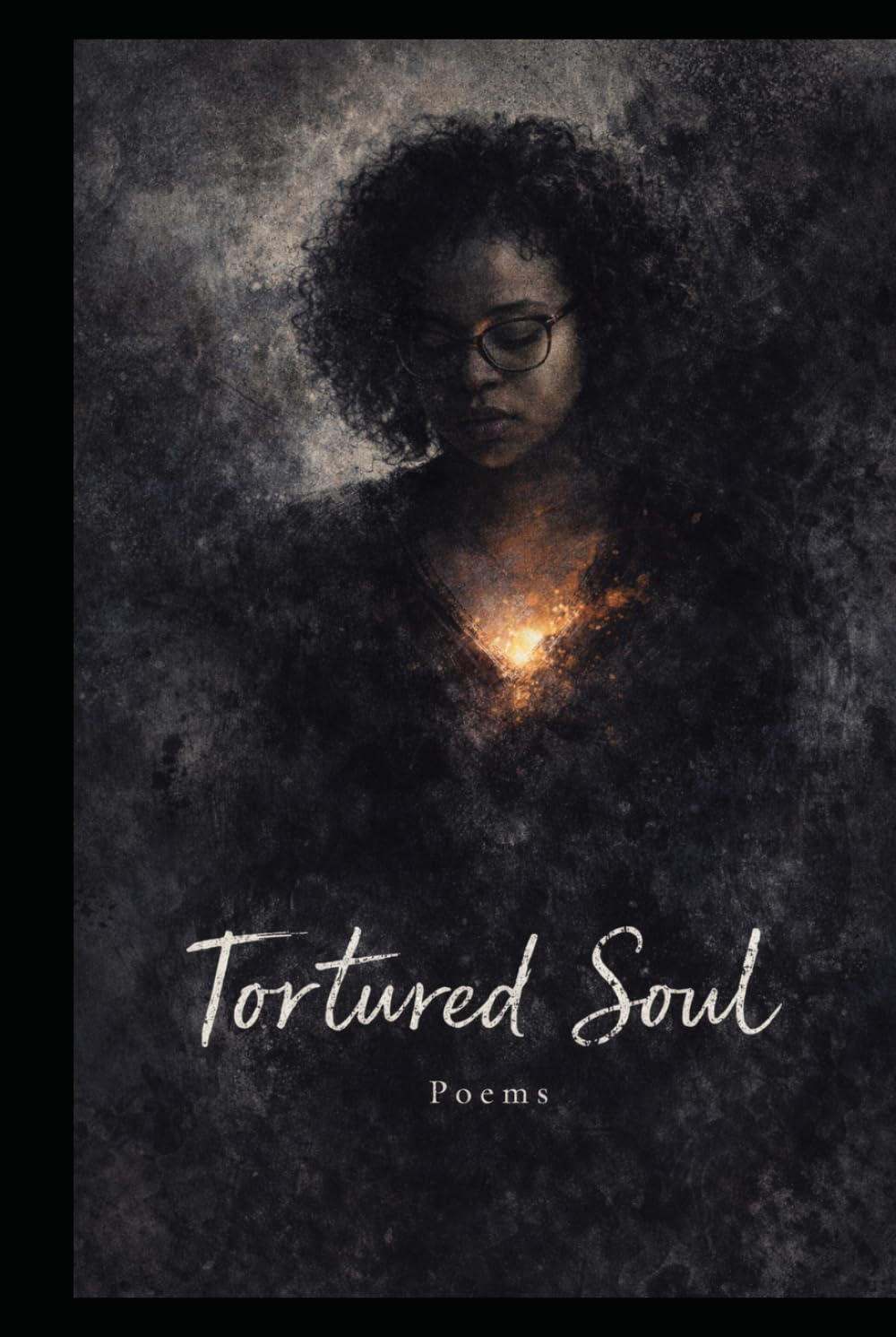 A Tortured Soul: Collection of Poems