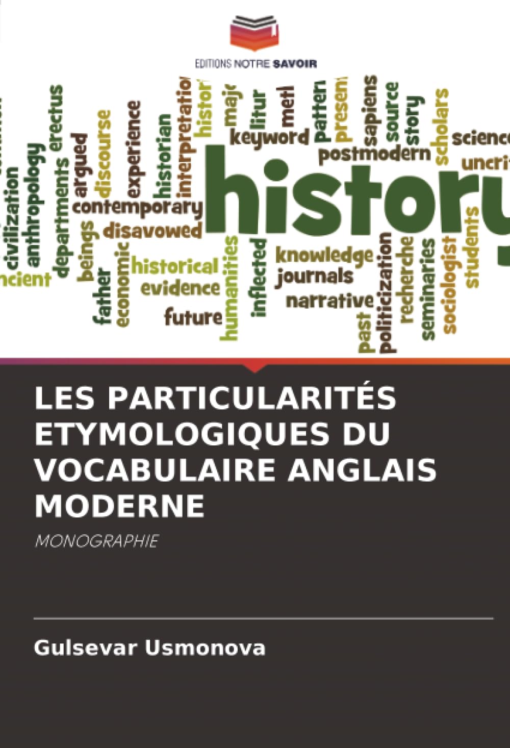 LES PARTICULARITÉS ETYMOLOGIQUES DU VOCABULAIRE ANGLAIS MODERNE: MONOGRAPHIE