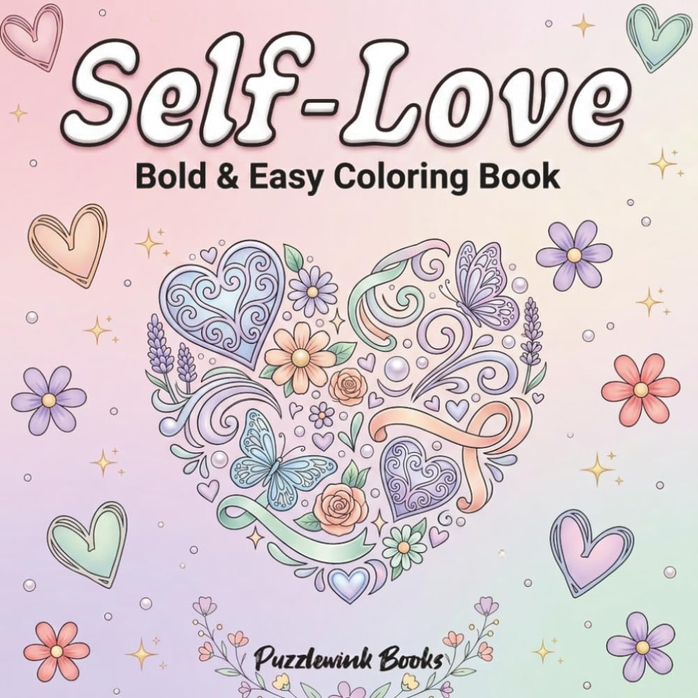 Self-Love Bold & Easy Coloring Book: Positive Affirmations and Simple Designs for Adults and Teens