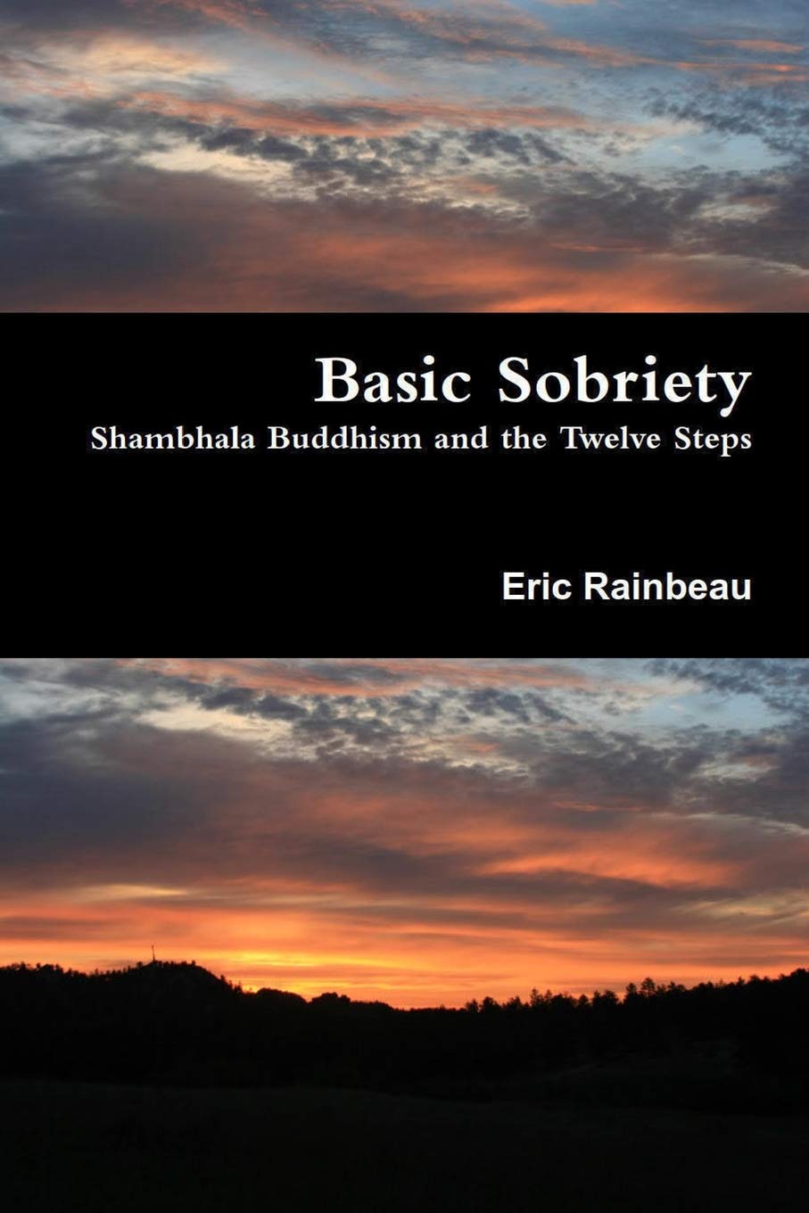 Basic Sobriety Shambhala Buddhism And The Twelve Steps
