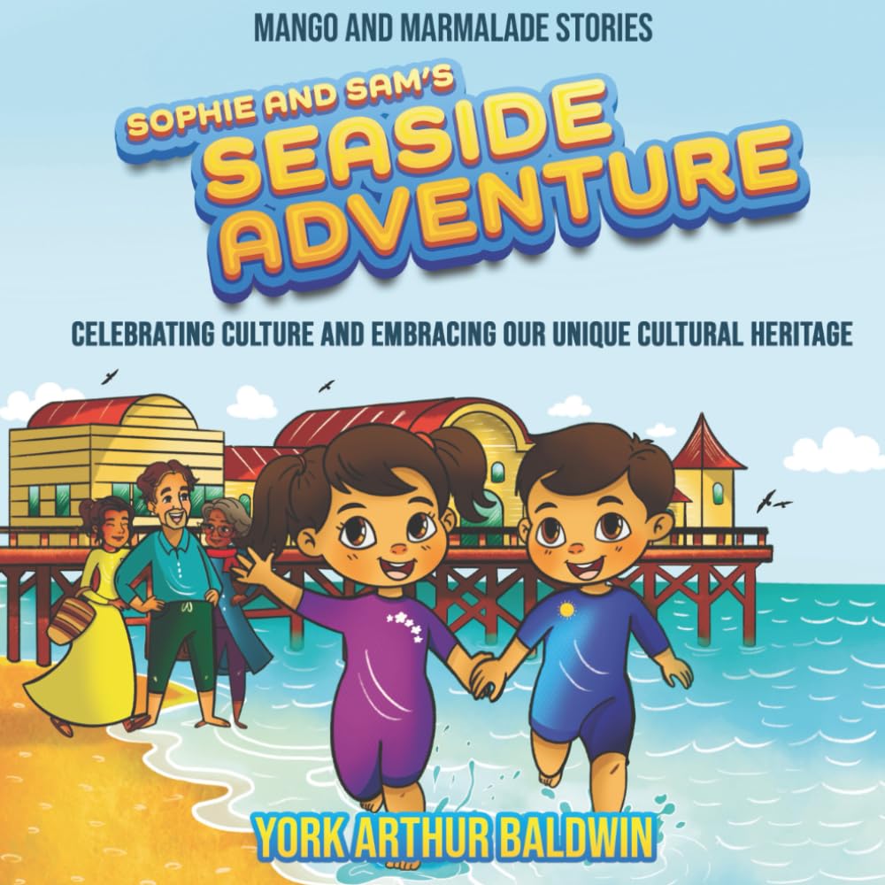 Sophie and Sam's Seaside Adventure: Celebrating Culture and Embracing Our Unique Family Heritage (Mango and Marmalade Stories)