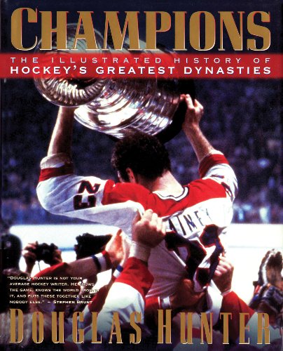 Télécharger Champions: The Illustrated History of Hockey's Greatest Dynasties livre En ligne