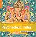 Rough Guide To Psychedelic India