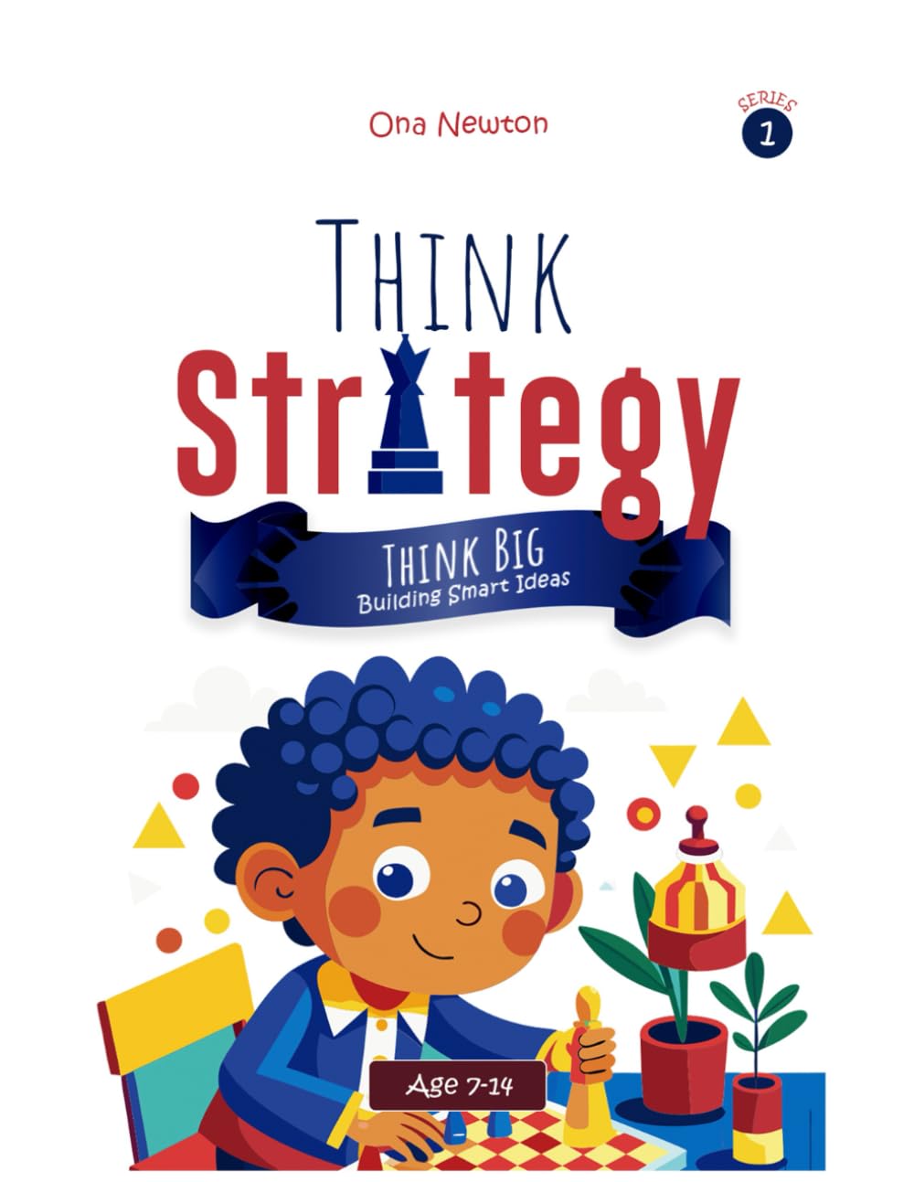 Think Strategy for Kids Series 1: Building Smart Visions and Goals