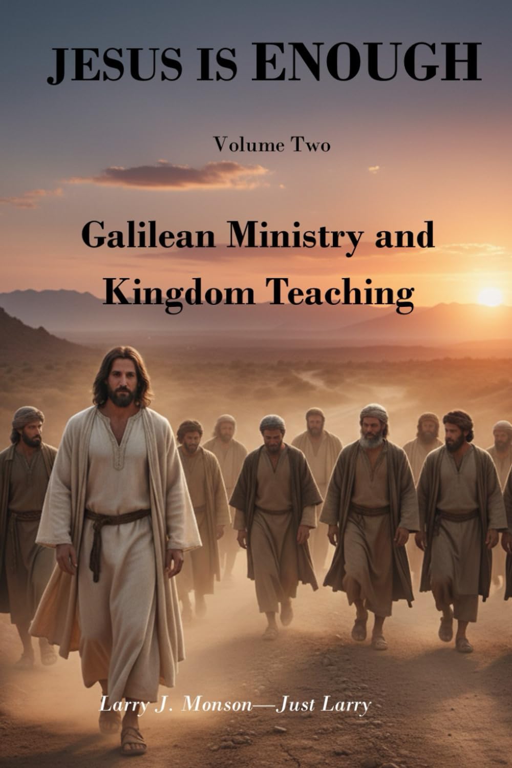 Jesus is Enough - Power Revealed: Galilean Ministry and Kingdom Teaching (Jesus is Enough! - The Miracles of Jesus)