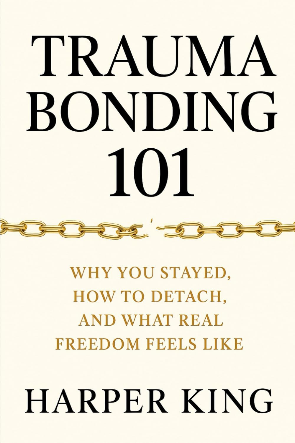 TRAUMA BONDING 101: Why You Stayed, How to Detach, and What REAL Freedom Feels Like