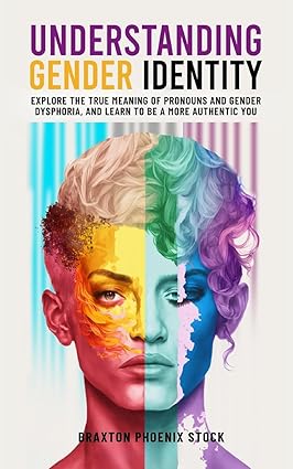 Understanding Gender Identity: Explore the True Meaning of Pronouns and