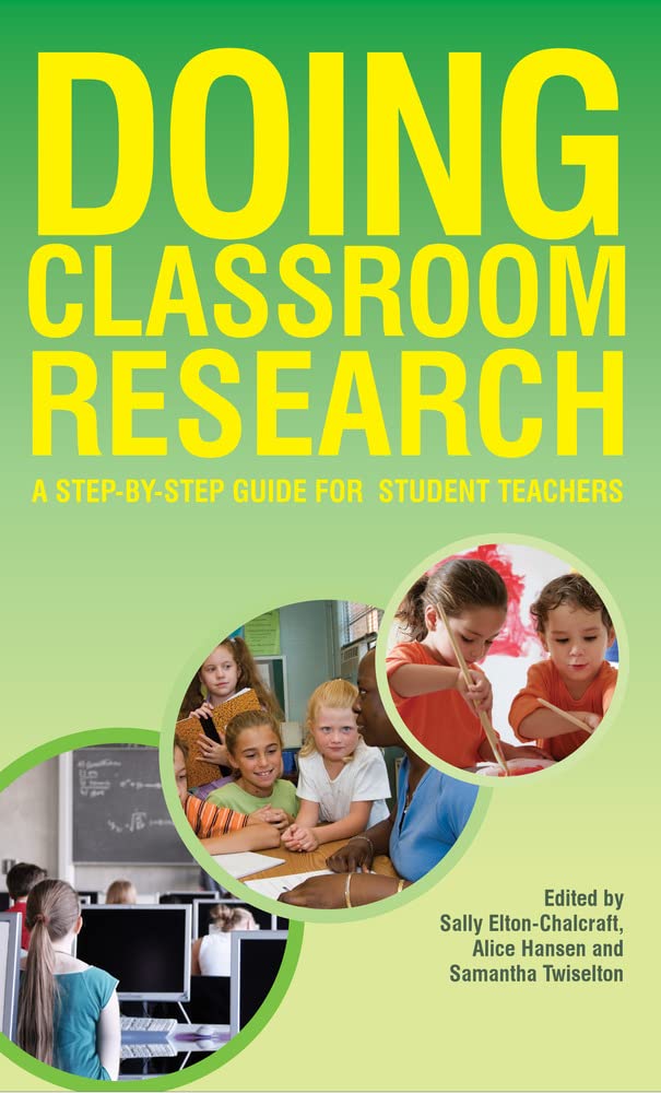 Doing classroom research: a step-by-step guide for student teachers: A step by step Guide for Student Teachers