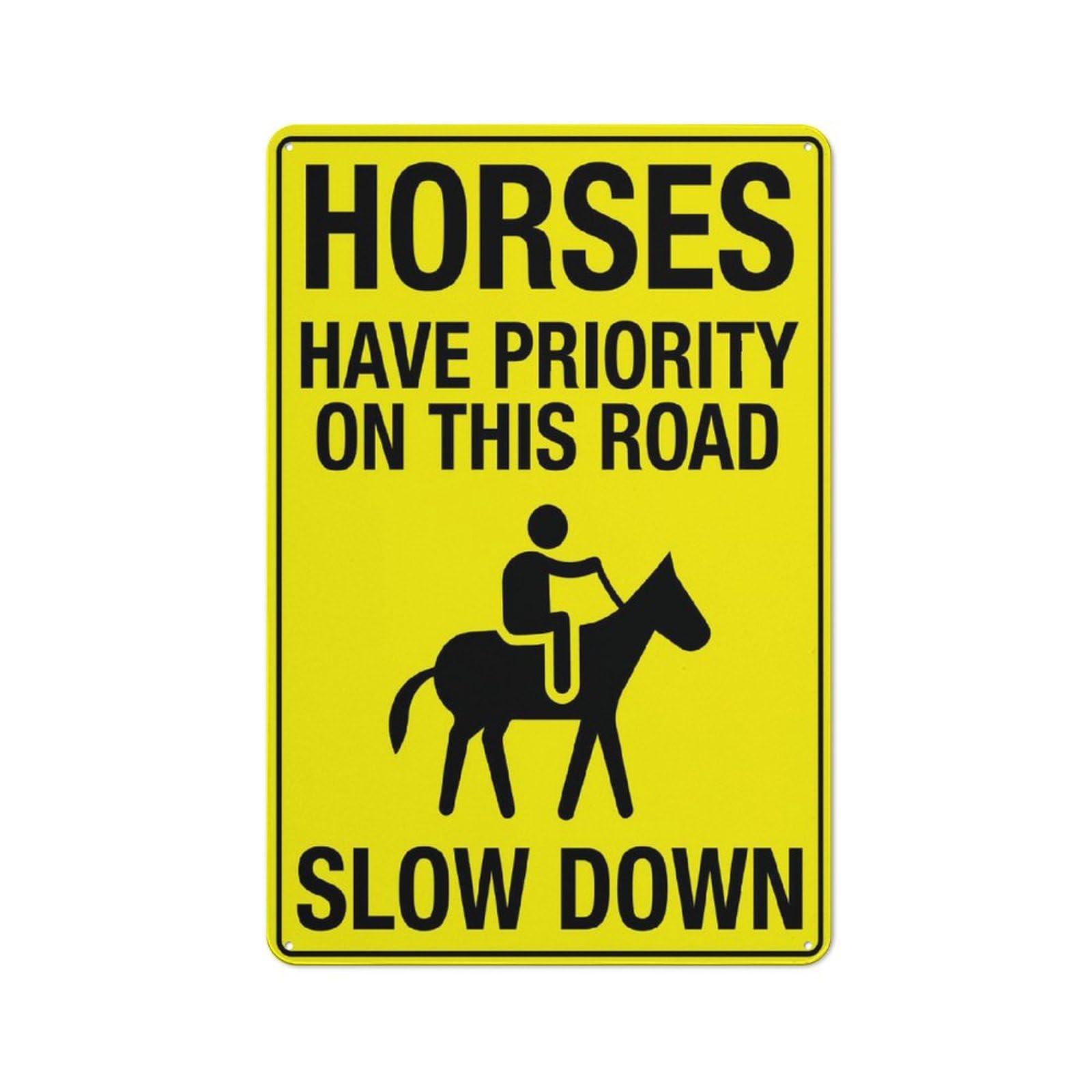 Horses Have Priority On This (Bright Yellow) Sign, 8x12 Inch Metal Aluminum, Pre-Drilled Holes for Easy Mounting, Indoor/Outdoor Use for Fence, Door, Gate