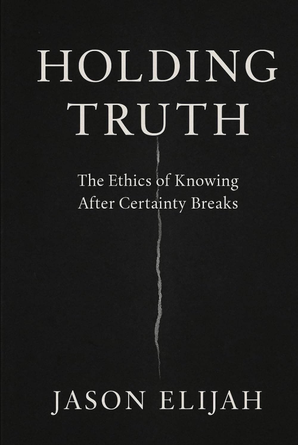 Holding Truth: The Ethics of Knowing After Certainty Breaks