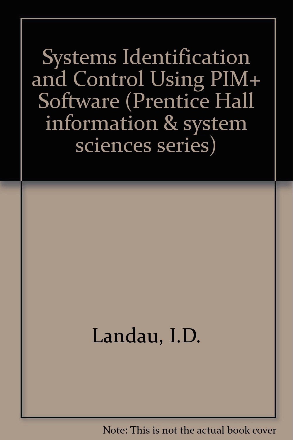 System Identification and Control Design: Using P.I.M.+ Software (Prentice Hall Information and System Sciences Series)