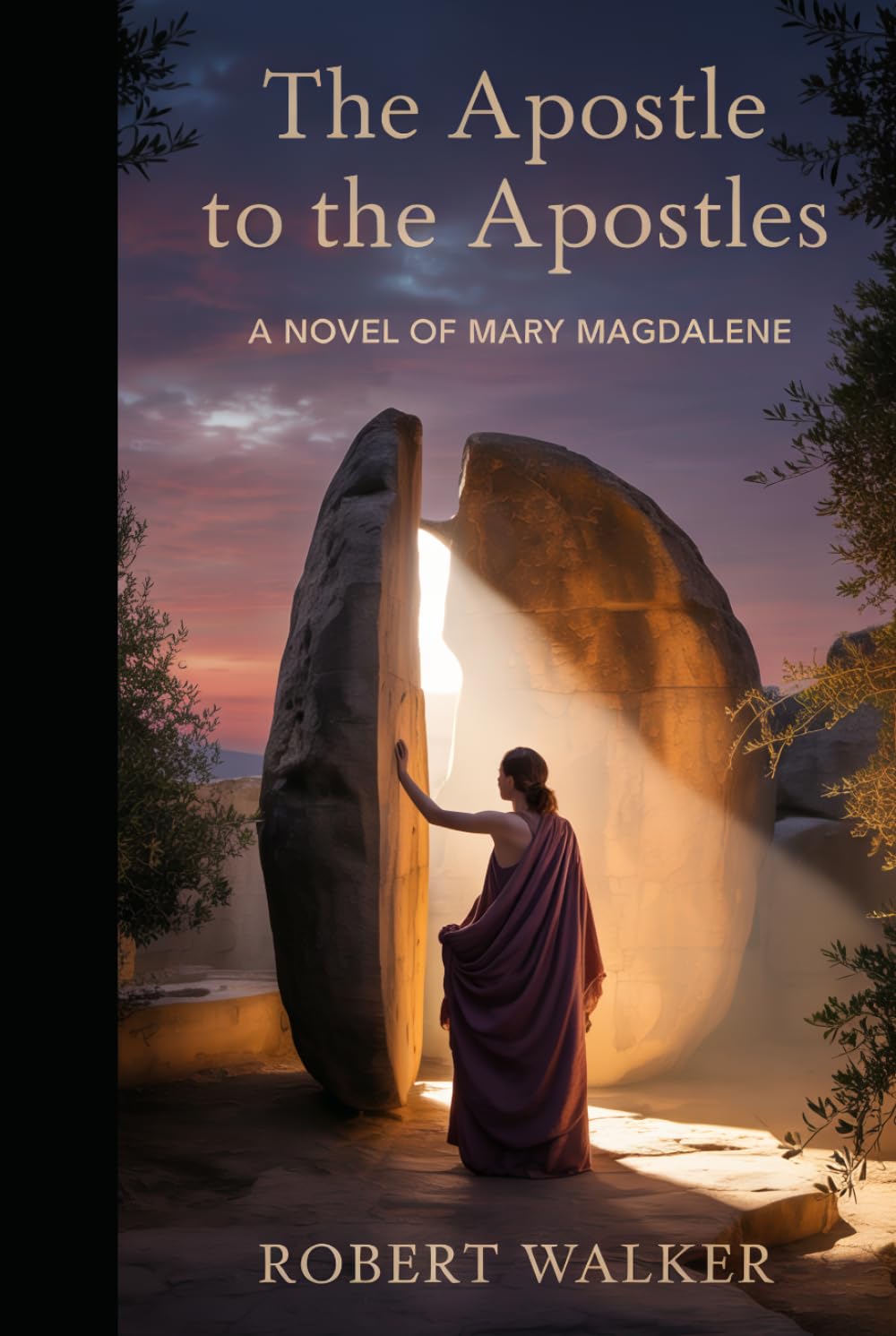 The Apostle to the Apostles: A Novel of Mary Magdalene