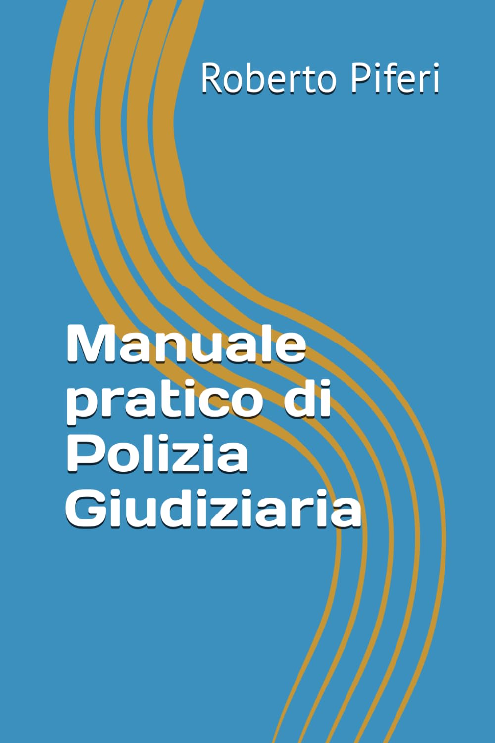 Manuale pratico di Polizia Giudiziaria